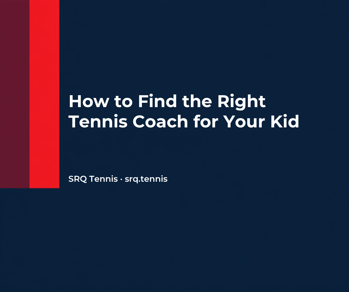 How to Find the Right Tennis Coach for Your Kid