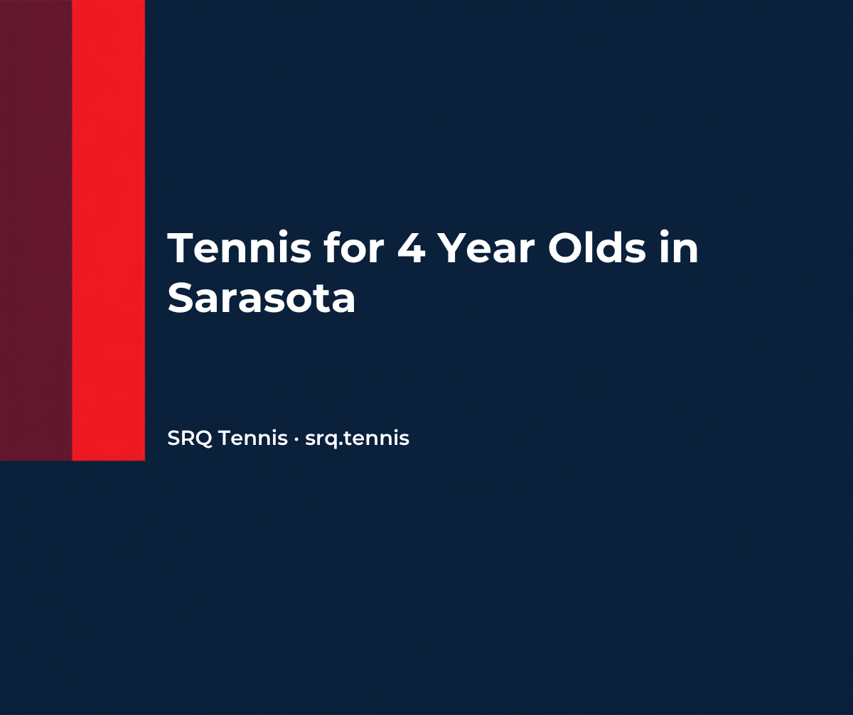 Tennis for 4 Year Olds in Sarasota: What to Expect